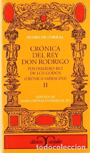 B&uuml;cher: CR&Oacute;NICA DEL REY DON RODRIGO II Edici&oacute;n de James Donald Fogelquist - De Corral,Pedro