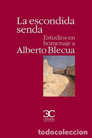 Livros em segunda m&atilde;o: LA ESCONDIDA SENDA ESTUDIOS EN HOMENAJE A ALBERTO BLECUA - Fosalba,Eugenia/Pont&oacute;n,Gonzalo