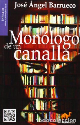 books: MON&Oacute;LOGO DE UN CANALLA - Barrueco,Jos&eacute; &Aacute;ngel