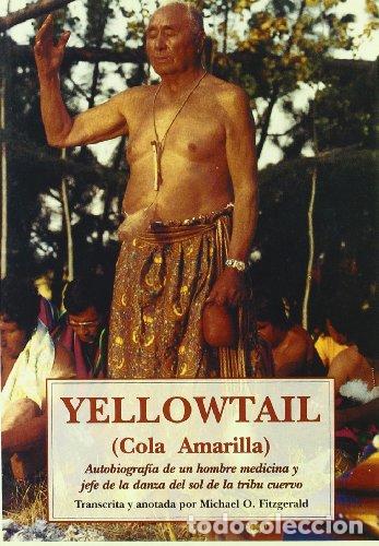 Livros em segunda m&atilde;o: YELLOWTAIL autobiograf&iacute;a de un hombre-medicina y jefe de la danza del sol de la tribu cuervo - Fitzg