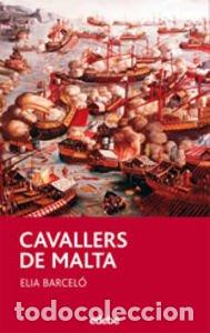 Livres: CAVALLERS DE MALTA - Barcel&oacute;,Elia