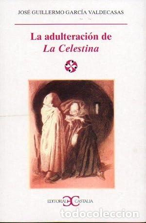 Libri di seconda mano: LA ADULTERACI&Oacute;N DE LA CELESTINA - Garc&iacute;a Valdecasas,Jos&eacute; Guillermo