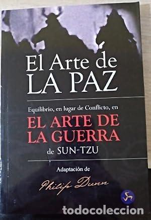 B&uuml;cher: EL ARTE DE LA PAZ: EQUILIBRIO, EN LUGAR DE CONFLICTO, EN EL ARTE DE LA GUERRA DE SUN-TZU - Dunn,Phil