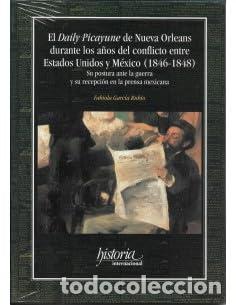 B&uuml;cher: EL DAILY PICAYUNNE de Nueva Orleans durante los a&ntilde;os del conflicto entre Estados Unidos y M&eacute;xico (18
