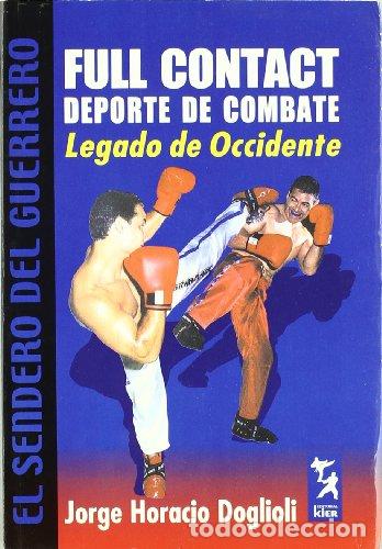 Libros: FULL CONTACT DEPORTE DE COMBATE - Doglioli,Jos&eacute; Horacio