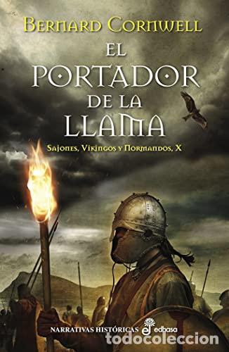 Libros: EL PORTADOR DE LA LLAMA SAJONES VIKINGOS Y NORMANDOS X - Cornwell,Bernard