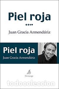 Libros: PIEL ROJA - Gracia Armend&aacute;riz,Juan