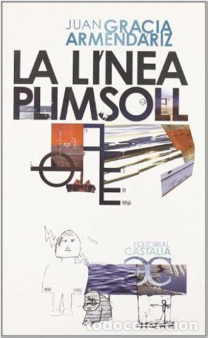 Libros: LA L&Iacute;NEA PLIMSOLL - Gracia Armend&aacute;riz,Juan