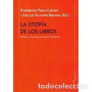 Libros: LA UTOP&Iacute;A DE LOS LIBROS POL&Iacute;TICA Y FILOSOF&Iacute;A EN MIGUEL ABENSOUR - Pinilla Ca&ntilde;adas/Villaca&ntilde;as Berlang