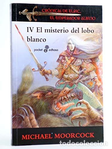Libros: CR&Oacute;NICAS DE ELRIC,EL EMPERADOR ALBINO IV.EL MISTERIO DEL LOBO BLANCO - Moorcock,Michael