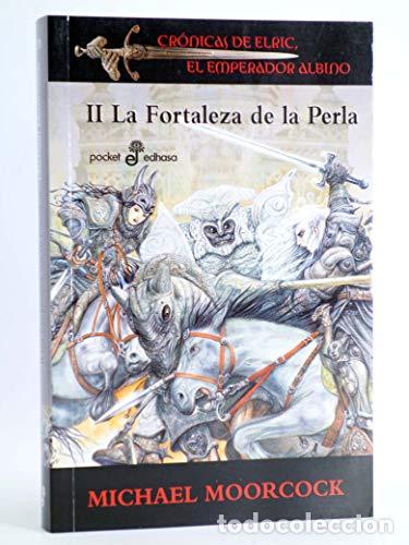 Libros: CR&Oacute;NICAS DE ELRIC,EL EMPERADOR ALBINO II.LA FORTALEZA DE LA PERLA - Moorcock,Michael