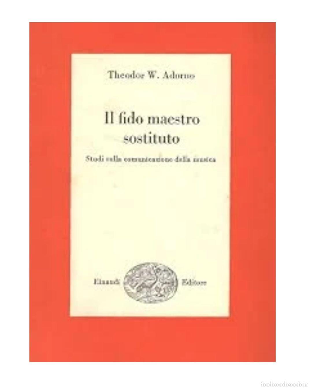 Libros: Il fido maestro sostituto : studi sulla comunicazione della musica - Adorno Theodor W.