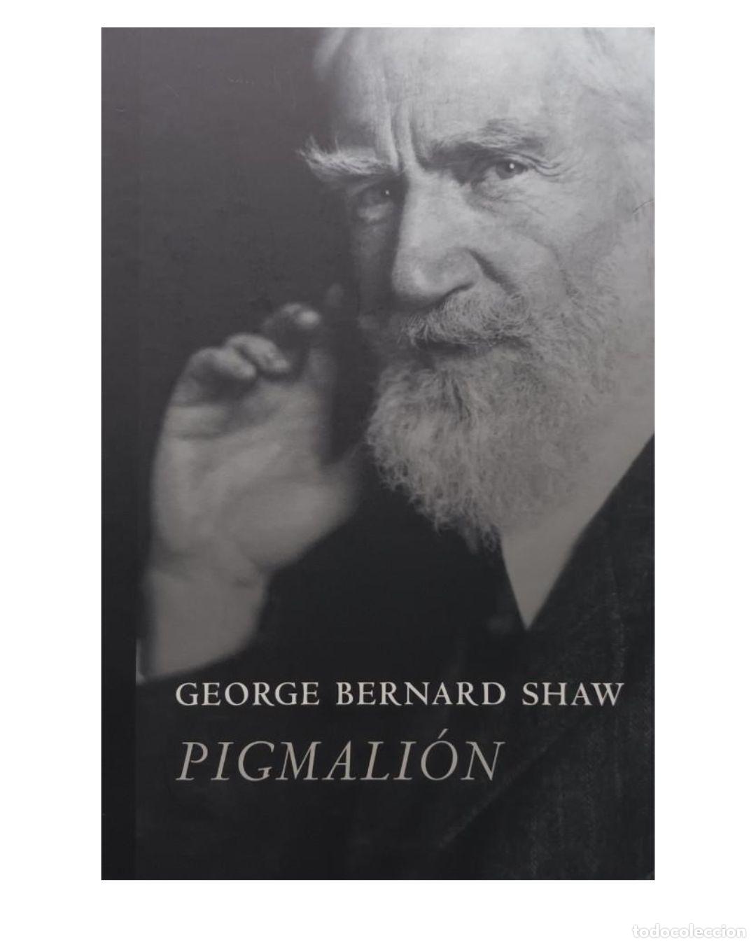 Libros: PIGMALI&Oacute;N - GEORGE BERNARD SHAW