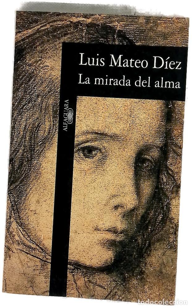 Libros: La mirada del alma - D&iacute;ez, Luis Mateo - Foto 1