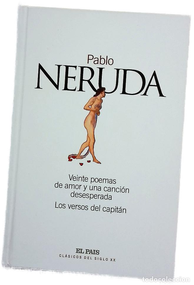Libros: Veinte poemas de amor y una canci&oacute;n desesperada Los versos del capit&aacute;n