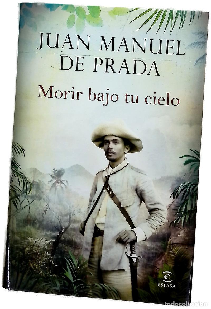 Libros: Morir bajo tu cielo - Prada, Juan Manuel de