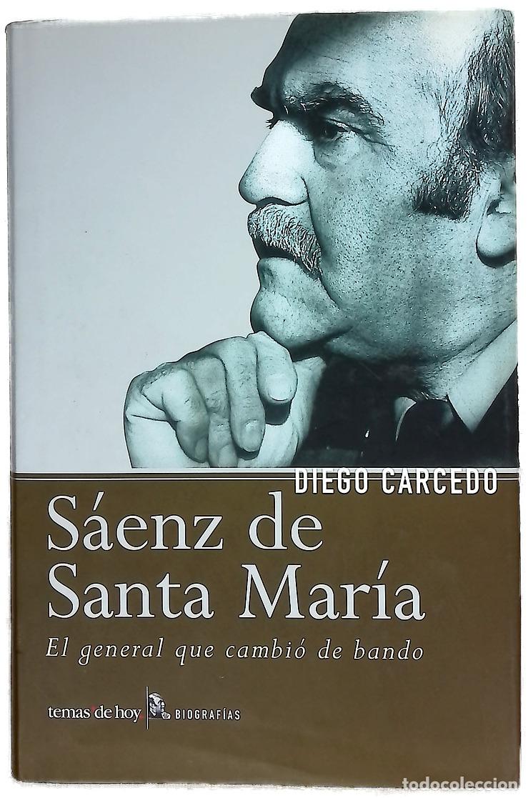 Libros: S&aacute;enz de Santa Mar&iacute;a el general que cambi&oacute; de bando