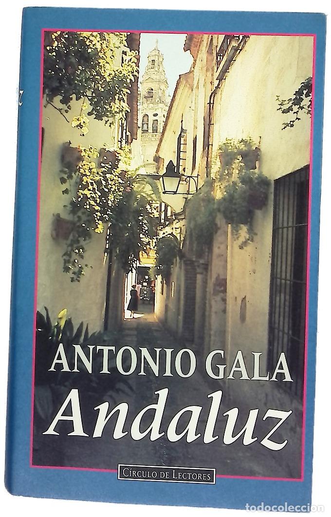 Libros: Andaluz - Gala, Antonio - C&iacute;rculo de Lectores