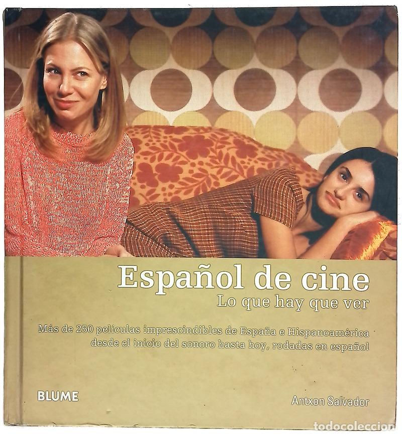 Libros: Espa&ntilde;ol de cine lo que hay que ver : m&aacute;s de 250 pel&iacute;culas imprescindibles de Espa&ntilde;a e Hispanoam&eacute;r...