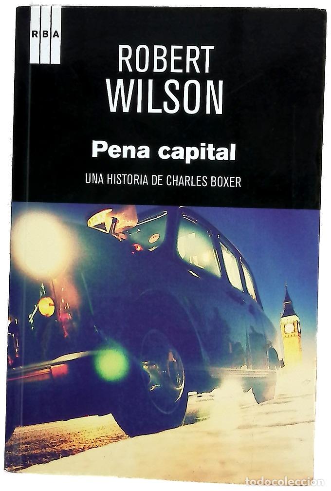 Libros: Pena capital - Wilson, Robert; Garc&iacute;a de Isusi, V&iacute;ctor Manuel