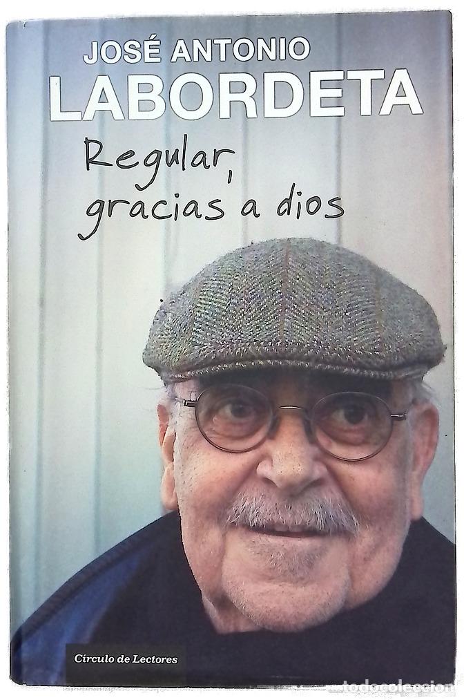 B&uuml;cher: Regular, gracias a dios - Labordeta, Jos&eacute; Antonio