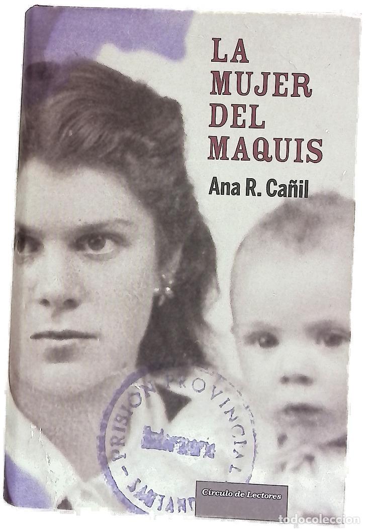 Libros: La mujer del maquis - Ca&ntilde;il, Ana R