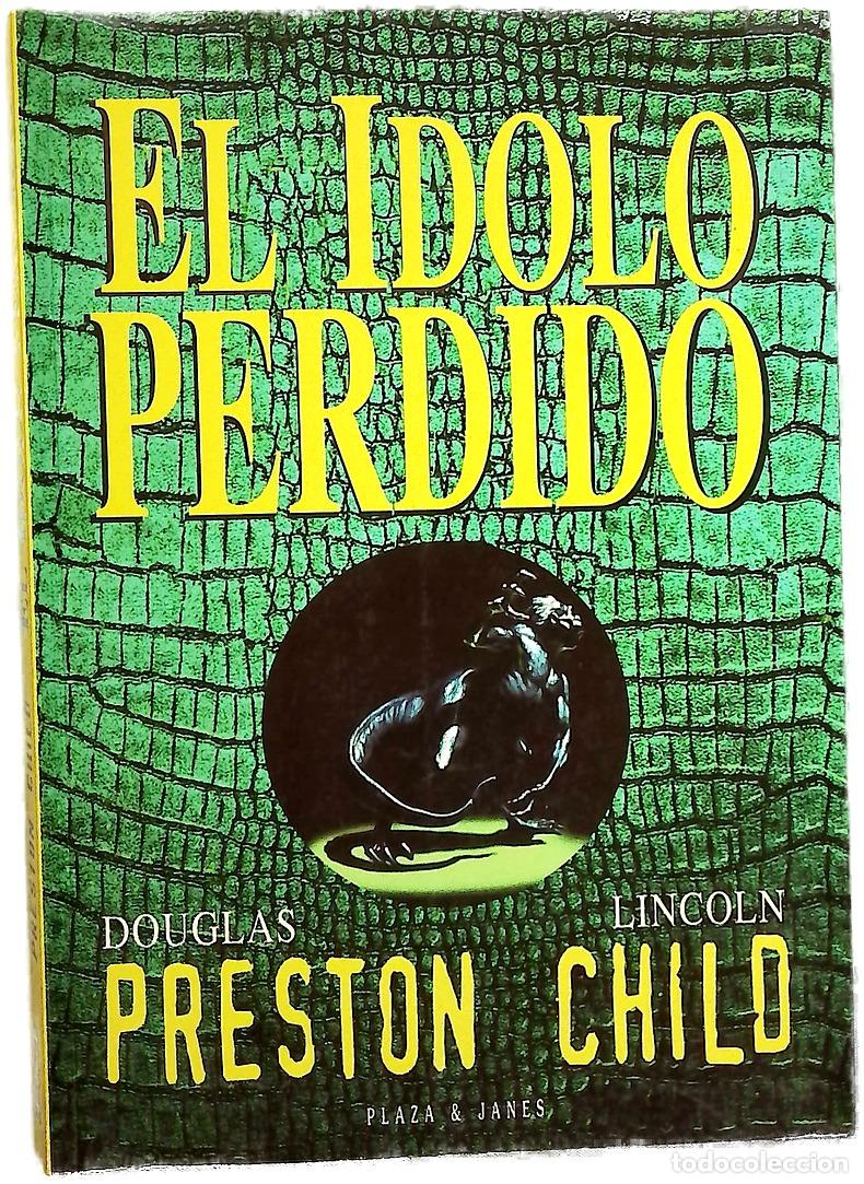 Libros: El &iacute;dolo perdido - Preston, Douglas J; Child, Lincoln