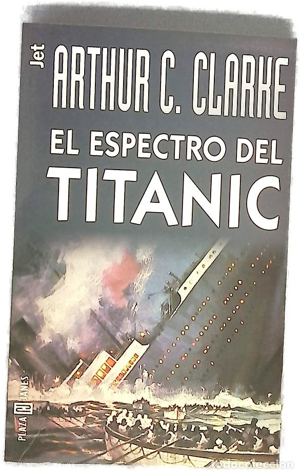 Libros: El espectro del Titanic - Clarke, Arthur Charles; Fuente, Ana Mar&iacute;a de la