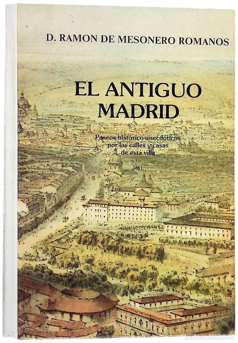 Libros: El antiguo Madrid paseos hist&oacute;rico-anecd&oacute;ticos por las calles y casas de esta villa