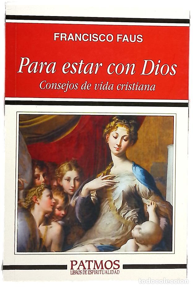 Libros: Para estar con Dios : consejos de vida cristiana