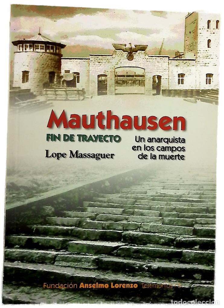 Libri di seconda mano: Mauthausen, fin de trayecto un anarquista en los campos de la muerte