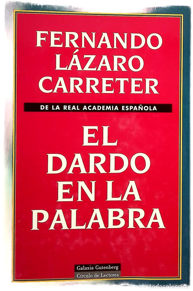 B&uuml;cher: El dardo en la palabra - L&aacute;zaro Carreter, Fernando