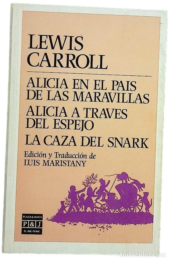 Libros: Alicia en el pa&iacute;s de las maravillas ; Alicia a trav&eacute;s del espejo ; La caza del snark