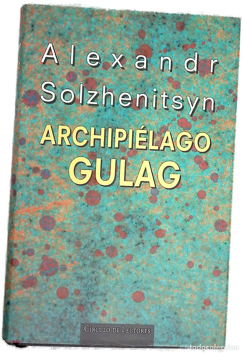 Libros: Archipi&eacute;lago Gulag 1918-1956 : ensayo de investigaci&oacute;n literaria