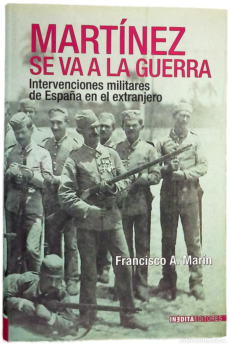Libros: Mart&iacute;nez se va a la guerra intervenciones militares de Espa&ntilde;a en el extranjero