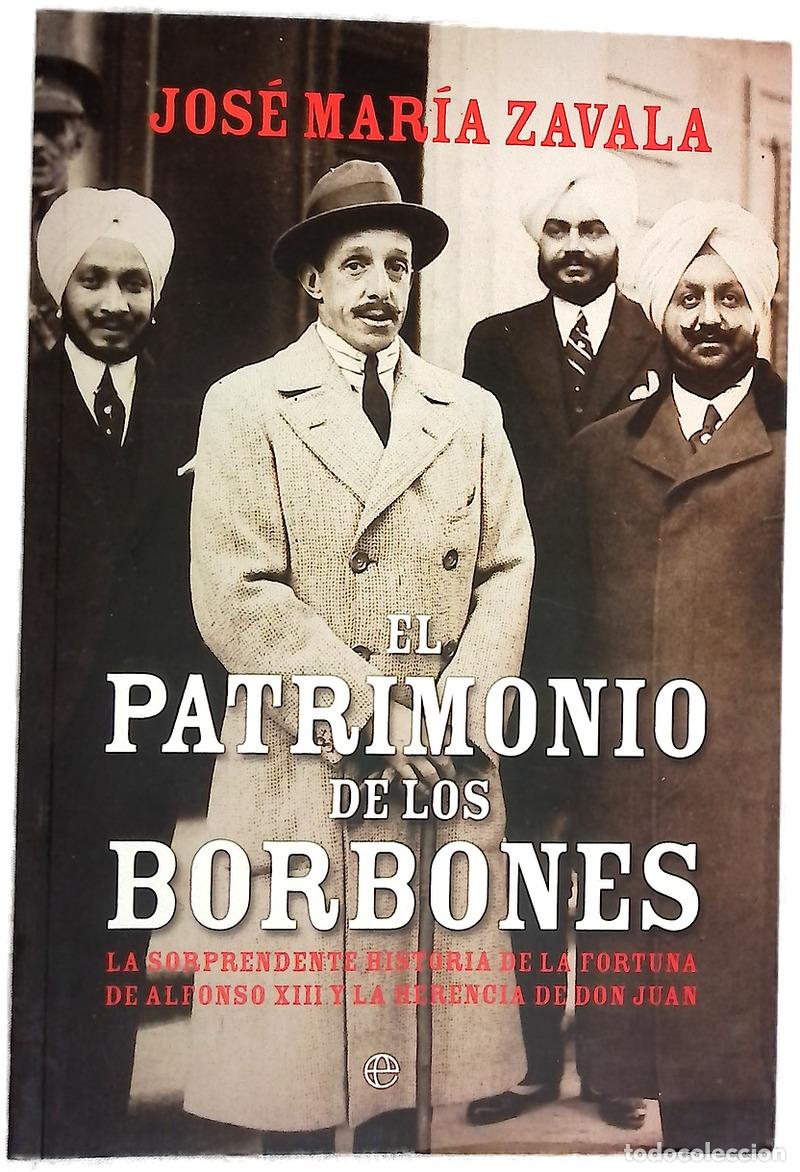 Libros: El patrimonio de los Borbones la sorprendente historia de la fortuna de Alfonso XIII y la herenci...
