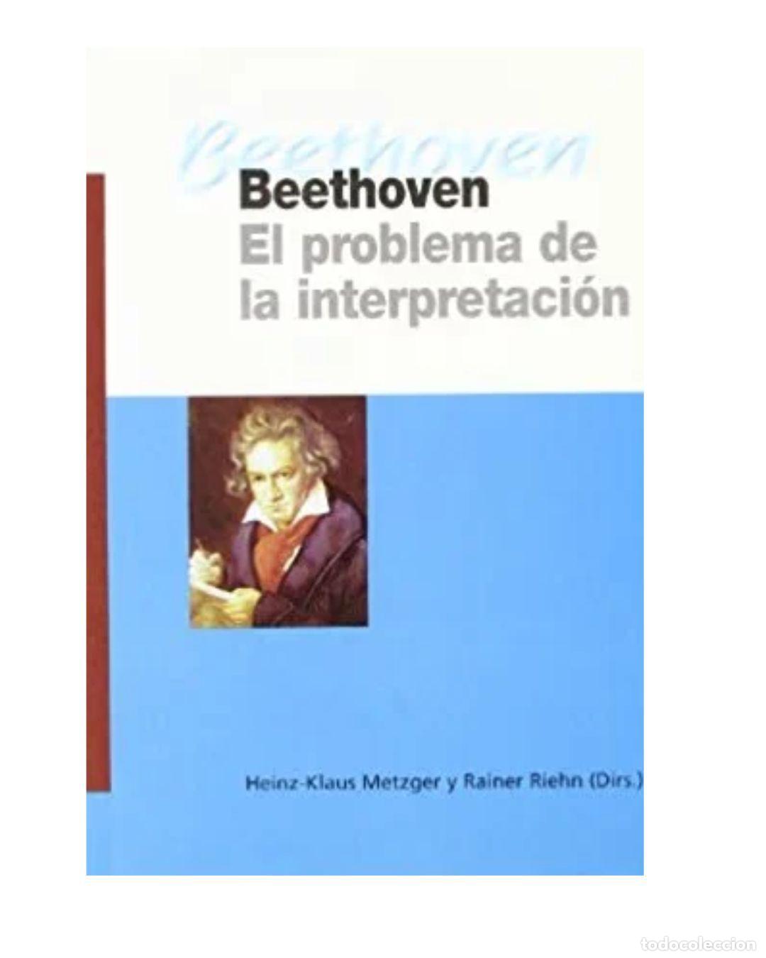 Libros: BEETHOVEN. EL PROBLEMA DE LA INTERPRETACION - Heinz-Klaus Metzger yRainer Riehn (Dirs.)