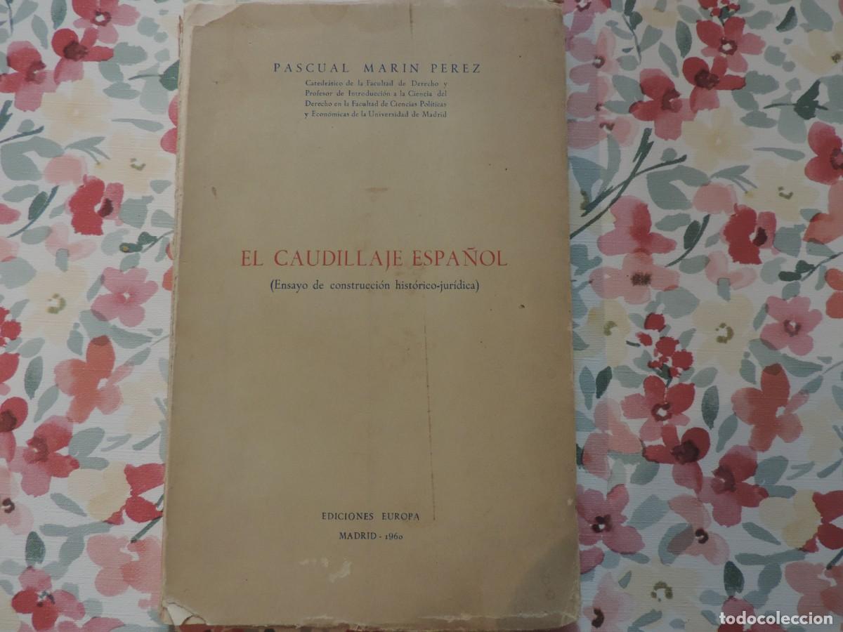 Libros: El caudillaje espa&ntilde;ol (Ensayo de construcci&oacute;n hist&oacute;rico-jur&iacute;dica) (Pascual Mar&iacute;n P&eacute;rez) Ed. Europa