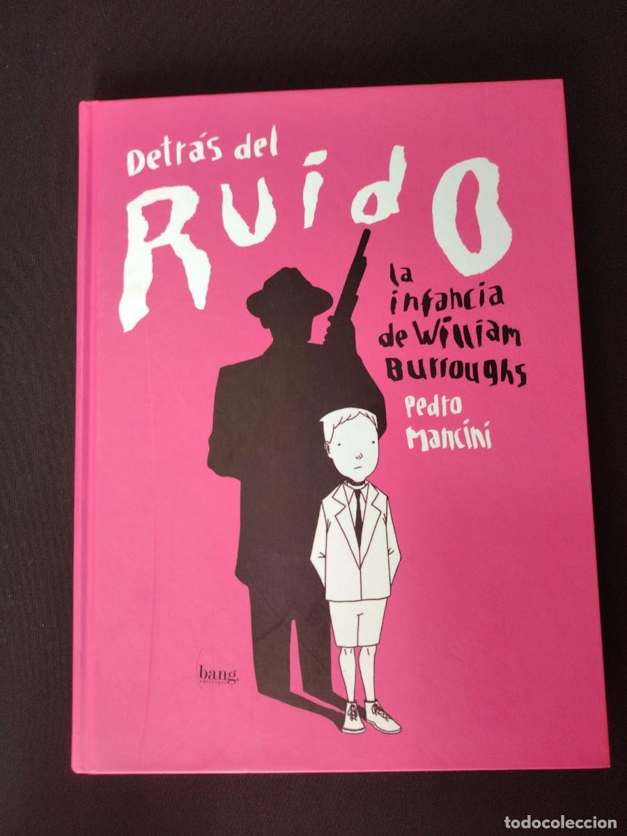 Libros: Detr&aacute;s del Ruido, la infancia de William Burroughs por Pedro Mancini. Bang Ediciones