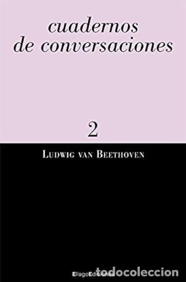 CUADERNOS DE CONVERSACIONES 2 - LUDWIG VAN BEETHOVEN