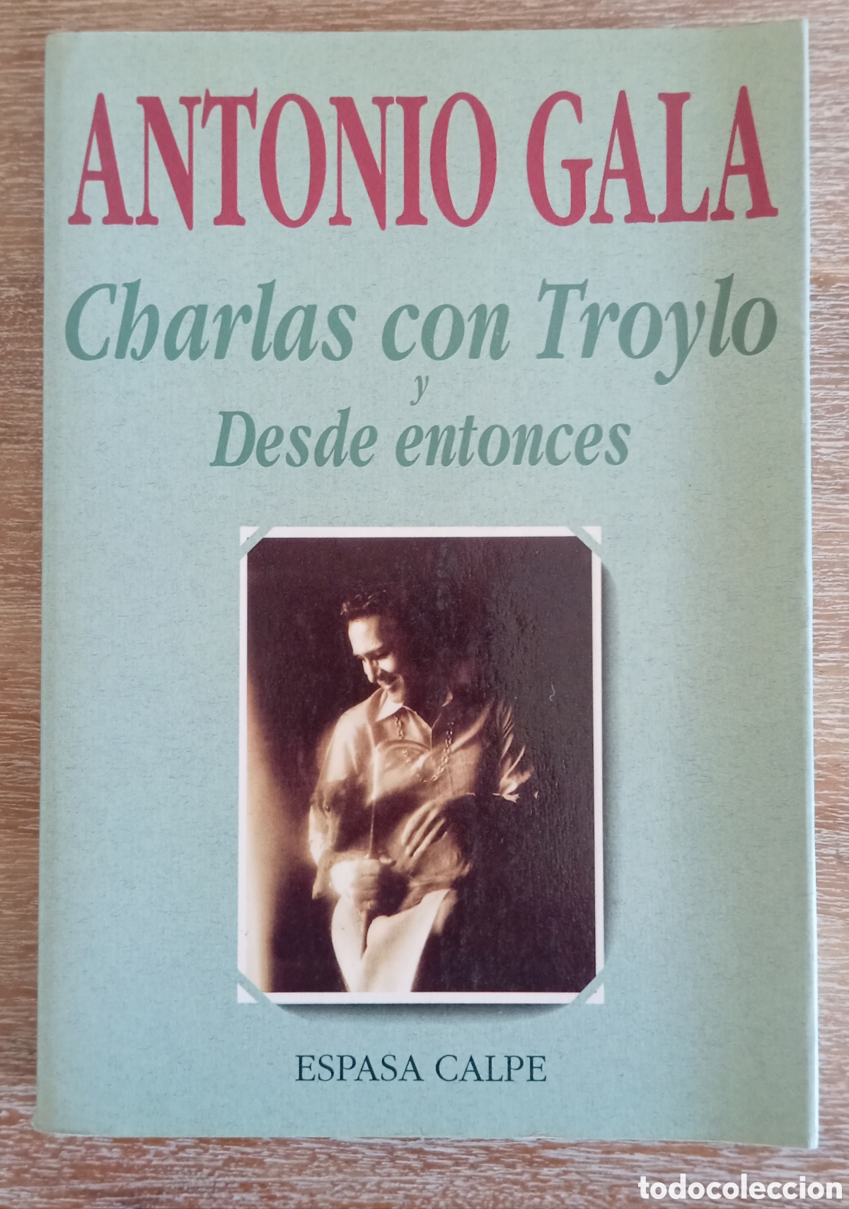 Libros: CHARLAS CON TROYLO Y DESDE ENTONCES - ANTONIO GALA - Foto 1