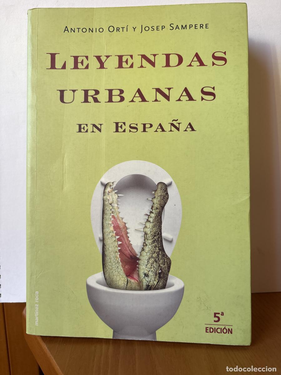 Libros: Leyendas urbanas en Espa&ntilde;a - Antonio Ort&iacute; Aparisi Josep Sampere i Mart&iacute; tdk231