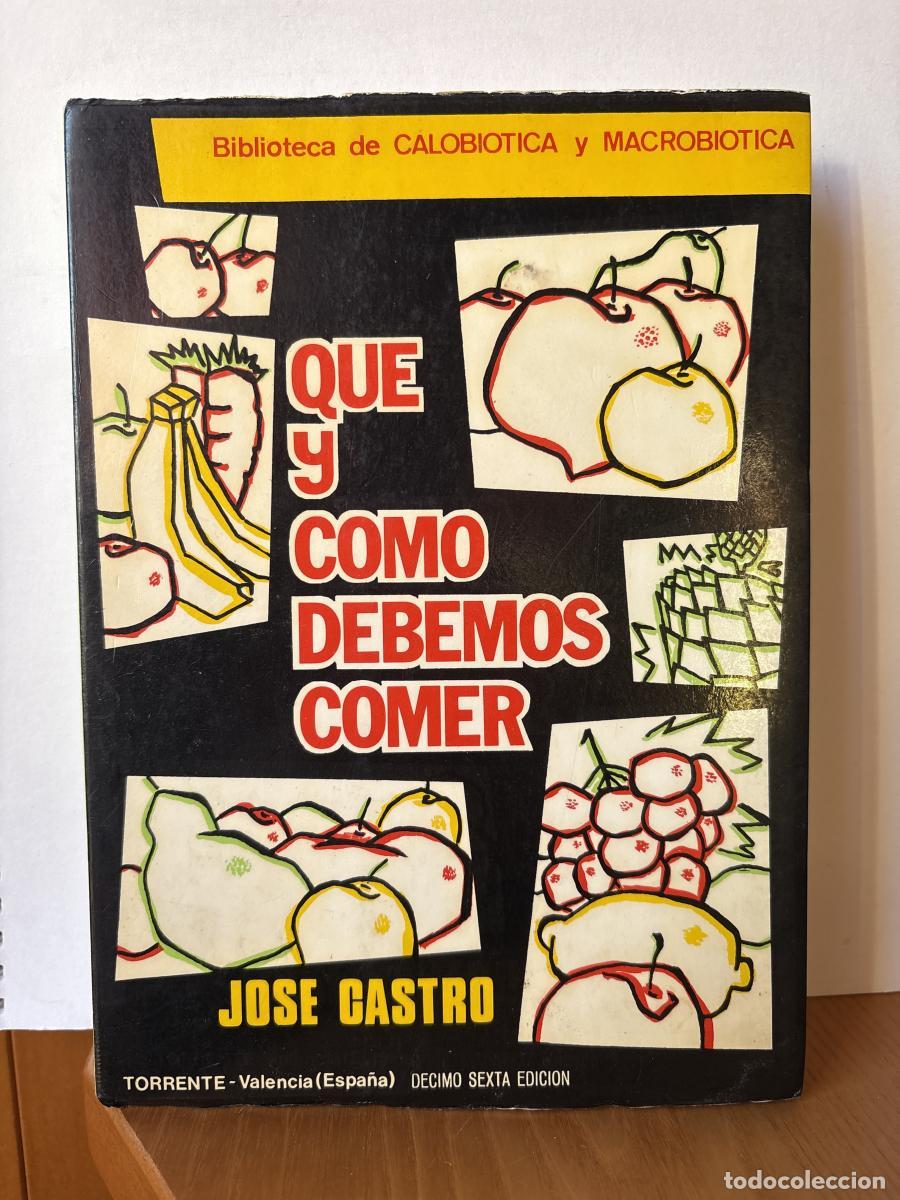 Libros: QUE Y COMO DEBEMOS COMER. BIBLIOTECA DE CALOBIOTICA Y MACROBIOTICA - JOSE CASTRO. TDK231