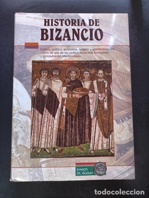 Libros: Joseph M. Walker - Historia de Bizancio. Cultura, pol&iacute;tica, econom&iacute;a, religi&oacute;n y acontecimientos cla
