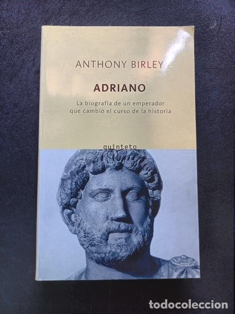 Libros: Anthony Birley - Adriano. La biograf&iacute;a de un emperador que cambi&oacute; el curso de la historia