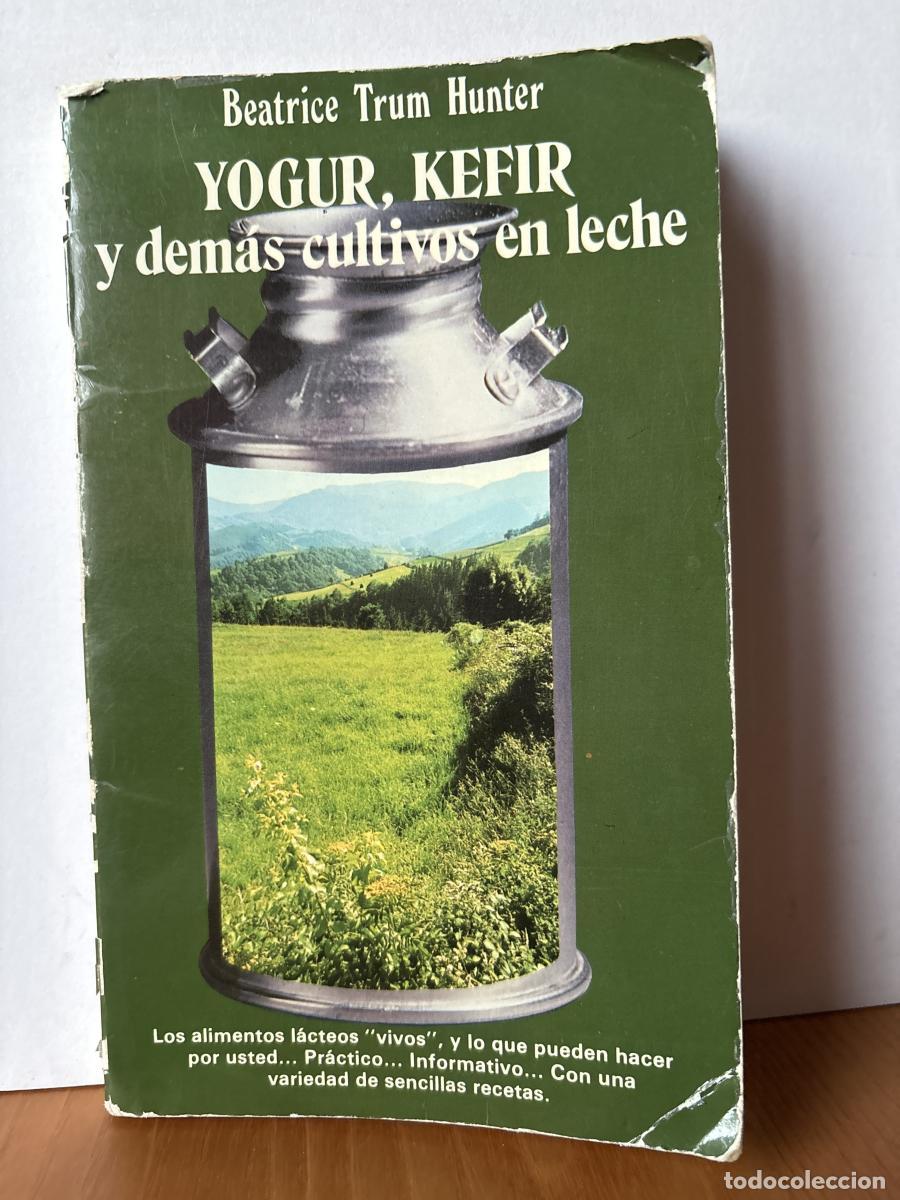 books: YOGUR, KEFIR Y DEMAS CULTIVOS EN LECHE - BEATRICE TRUM HUNTER TDK225