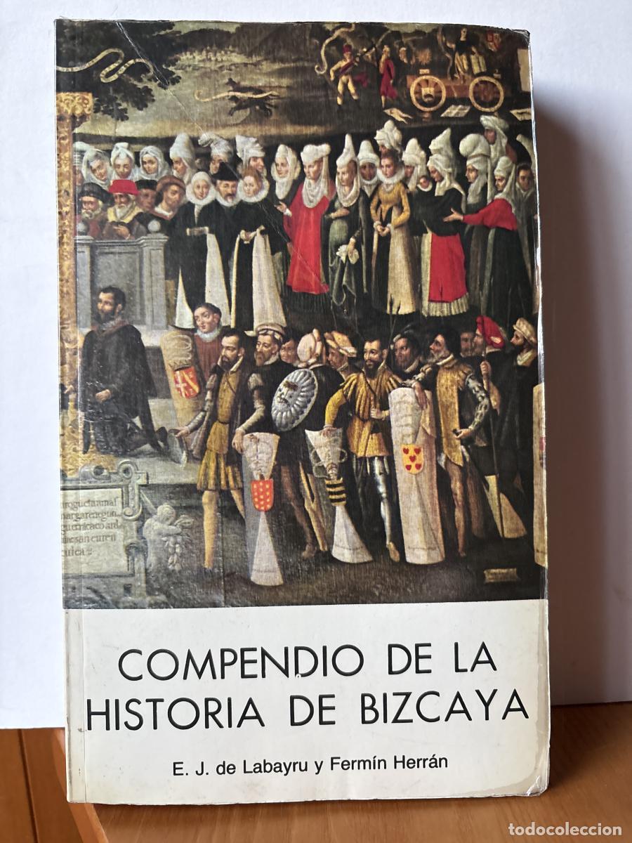 Libri di seconda mano: COMPENDIO DE LA HISTORIA DE BIZCAYA - E. J. DE LABAYRU Y FERMIN HERRAN TDK225
