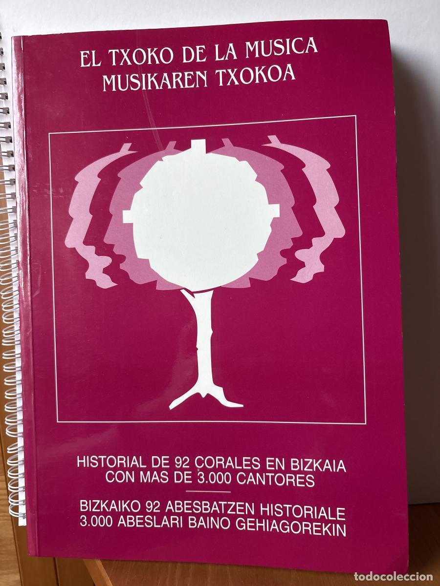 Libri di seconda mano: El txoko de la m&uacute;sica. MUSIKAREN TXOKOA. HISTORIAL DE 92 CORALES EN BIZKAIA - Jes&uacute;s Juan Diharce Duf