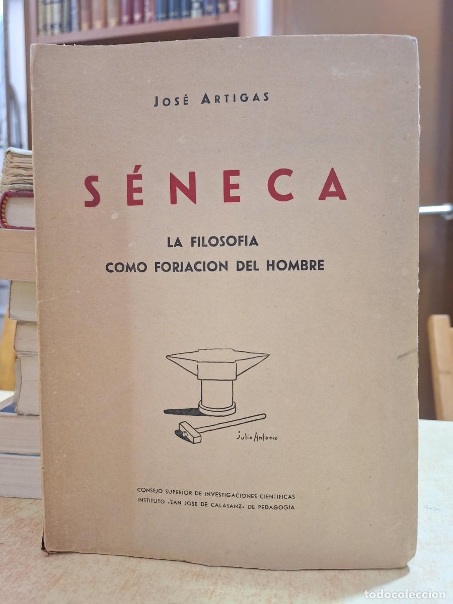 books: S&Eacute;NECA. La filosofia como forjaci&oacute;n del hombre. - ARTIGAS, JOS&Eacute;.