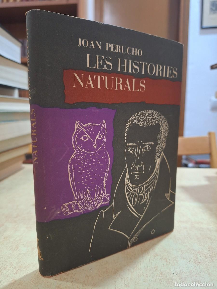 books: LES HISTORIES NATURALS. Primera edici&oacute;. - PERUCHO, JOAN.
